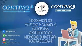 PROVISION DE VENTAS Y COBRO A CLIENTES SEGMENTO DE NEGOCIO CONTPAQI CONTABILIDAD [upl. by Atteuqcaj]