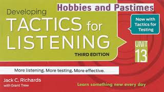 Tactics for Listening Third Edition Developing Unit 13 Hobbies amp Pastimes [upl. by Nosnor248]