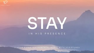 Stay In His Presence 3 Hour Instrumental Soaking Worship  Prayer amp Meditation Music [upl. by Nauh]