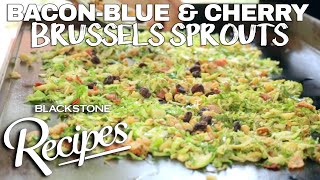 Bacon Cherry Brussels Sprouts  Blackstone Recipes [upl. by Gearalt]