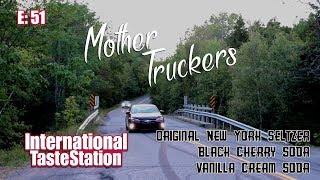 Mother TruckersNew York Seltzers  International Taste Station  Ep 51 [upl. by Darius]