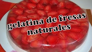 GELATINA DE FRESA NATURAL COMIENDO RICO Y FACIL [upl. by Spooner]