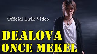 Once Mekel  Dealova  Lirik [upl. by Tella61]