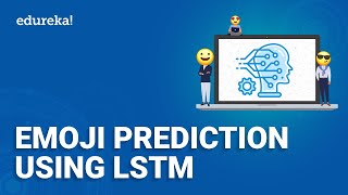 Emoji Prediction using LSTM  Machine Learning Projects 3  Machine Learning Training  Edureka [upl. by Jemie]