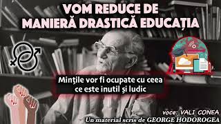 Vom reduce de maniera drastica educatia mintile vor fi ocupate cu ceea ce este inutil si ludic [upl. by Divd]