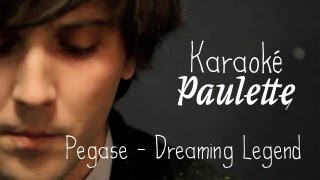 Karaoké Paulette  Pegase  Dreaming Legend [upl. by Sayed772]