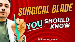 Must to know about Surgical blade Jitendra Kumar  surgeryinstruments surgeryclinical learning [upl. by Zins798]