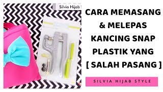 Cara Memasang Kancing Snap Plastik amp Cara Melepas Kancing Snap yang Salah Pasang [upl. by Holtz524]