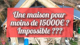 Une maison pour mois de 15000€  IMPOSSIBLE  Renovation dune grange en Eco construction [upl. by Dodds]