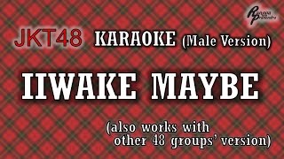 JKT48  Iiwake Maybe KARAOKE Male Version [upl. by Woodall]