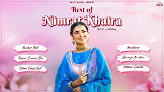 Nimrat Khaira  Top Hits Jukebox  Gurnam Bhullar [upl. by Eatnuhs262]