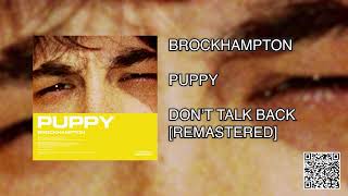 BROCKHAMPTON  DONT TALK BACK REMASTER [upl. by Nahtannoj]