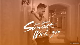 Sunsets With You Official Audio Prem Dhillon  Latest Punjabi Songs 2022 [upl. by Phyl]