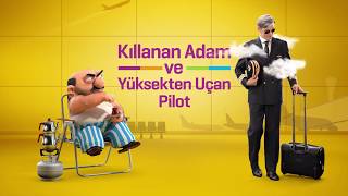 Kıllanan Adam ve Yüksekten Uçan Pilot [upl. by Geri337]