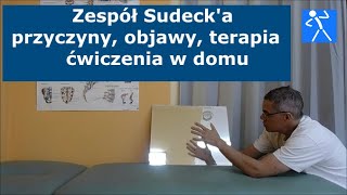 Zespół Sudecka  Kompleksowy zespół bólu regionalnego  Rehabilitacja po urazie ręki i nogi I 🇵🇱 🇪🇺 [upl. by Annoval]