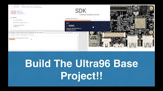 Hello World Ultra96 Build the base project on the Ultra96 with a Zynq Processor [upl. by Rashida]