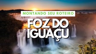 MONTANDO seu ROTEIRO do ZERO para FOZ DO IGUAÇU [upl. by Ymer718]