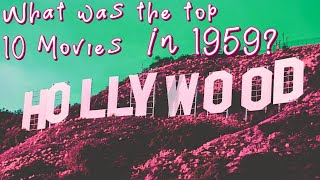 What was the Top 10 Box Office Movies of 1959 [upl. by Sucul]