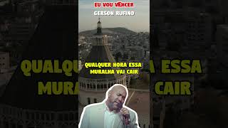 Gerson Rufino  Eu vou vencer letra gospel [upl. by Tanitansy456]