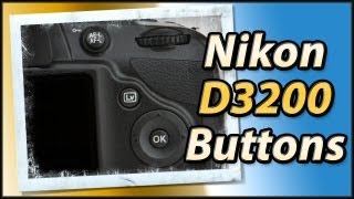 Nikon D3200 External Buttons Review  Training Tutorial Video [upl. by Eserahs]