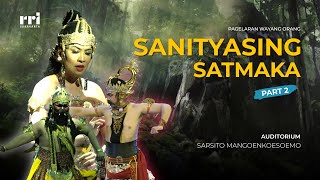 SANITYASING SATMAKA PART 2  WAYANG ORANG RRI SURAKARTA [upl. by Stroud]