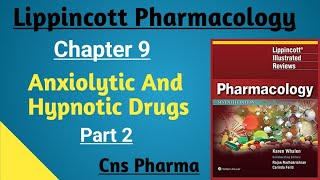 Lippincott Pharmacology  Chapter 9 Anxiolytic And Hypnotic Drugs part 2  Cns Pharmacology [upl. by Crary]