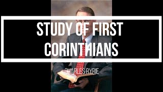 Study of First Corinthians Lesson 5 Speaker Charles Ryrie [upl. by Schacker676]