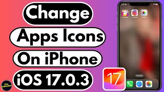 Change Apps Icons on iPhone In iOS 1703  Change your App icons using shortcuts In iOS 17 [upl. by Rhoads14]