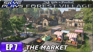 Life Is Feudal Forest Village  Building A Huge Fortified City amp Castle Ep 7  The Market [upl. by Annirak]