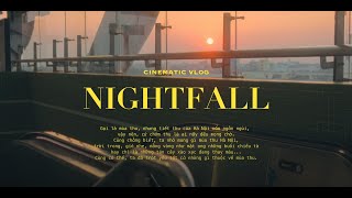 NIGHTFALL  Cinematic Vlog  Chiều hoàng hôn buông doesnt fine  Sony A7IV in 2024 [upl. by Sorvats430]