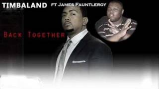 Timbaland feat James Fauntleroy amp Keri Hilson  Back Together [upl. by Mccafferty488]