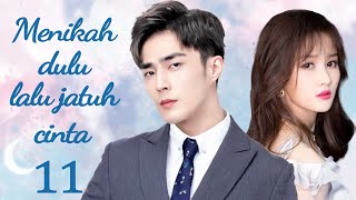 【Indo Sub】Menikah dulu lalu jatuh cinta 11  PemeranTim，Li Nuo [upl. by Hsina]