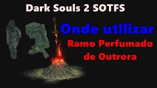 Dark souls 2 SOTFS  Onde utilizar os Ramos Perfumado de Outrora Npc e inimigos petrificados [upl. by Fairbanks]