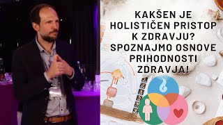 Kakšen je holističen pristop k zdravju Spoznajmo osnove prihodnosti zdravja [upl. by Horick298]