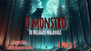 AUDIOBOOK  O MONSTRO  PARTE 01  INTRODUÇÃO  de Milagro Malavasi [upl. by Kiele424]