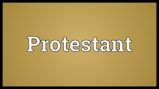 Protestant Meaning [upl. by Vail986]