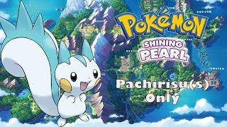 Can I Beat Pokemon Shining Pearl With Only Pachirisu [upl. by Hazard]