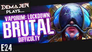 24 — Vaporum Lockdown  Brutal Difficulty  Unedited Run pt1 [upl. by Annawd]