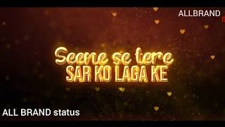 Seene se tere sar ko laga ke song whatsapp statusArijit Singhkaran deolsunny deol [upl. by Callahan]