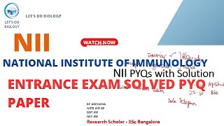 NII PhD entrance exam PYQPrevious year questionPaper Explanation National Institute of Immunology [upl. by Livvi]