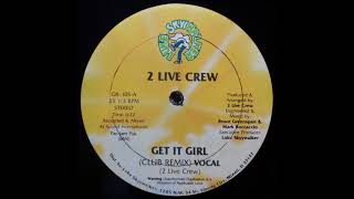 2 Live Crew  Get It Girl Club Remix 1987 [upl. by Markman135]