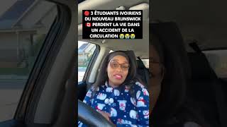 🔴 3 ÉTUDIANTS IVOIRIENS DU CANADA 🇨🇦 PERDENT LA VIE DANS UN ACCIDENT DE LA CIRCULATION 😭😭😭 [upl. by Reivaxe871]