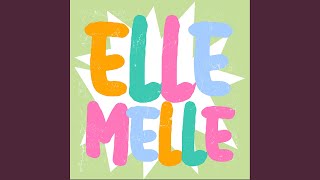 Elle Melle [upl. by Hcirdla]