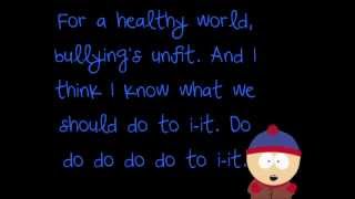 South Park  Anti Bullying video  LYRICS [upl. by Ahseer870]