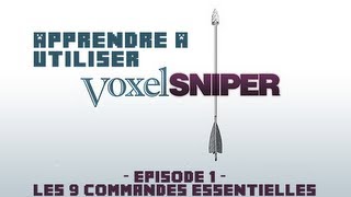 Tuto Apprendre a utiliser VoxelSniper  Episode 1  Les 9 commandes essentielles [upl. by Ailam]