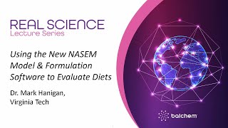 Real Science Lecture Series How to Use the New NASEM Model amp Formulation Software to Evaluate Diets [upl. by Lled]