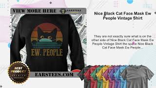 Nice Black Cat Face Mask Ew People Vintage Shirt [upl. by Ttevy422]