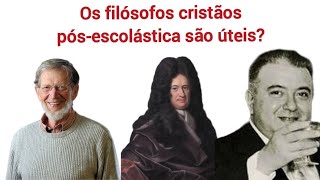 Há contribuição filosófica de filósofos cristãos pósescolástica [upl. by Victoir]