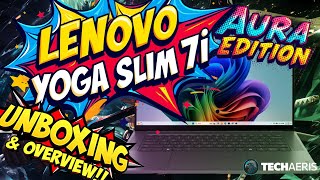 Lenovo Yoga Slim 7i Aura Edition  Unboxing and Overview [upl. by Eudosia]