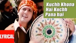 Lyrical Kuchh Khona Hai Kuchh Paana Hai  Pardesi Babu  Udit Narayan  Govinda Raveena Tandon [upl. by Iosep430]